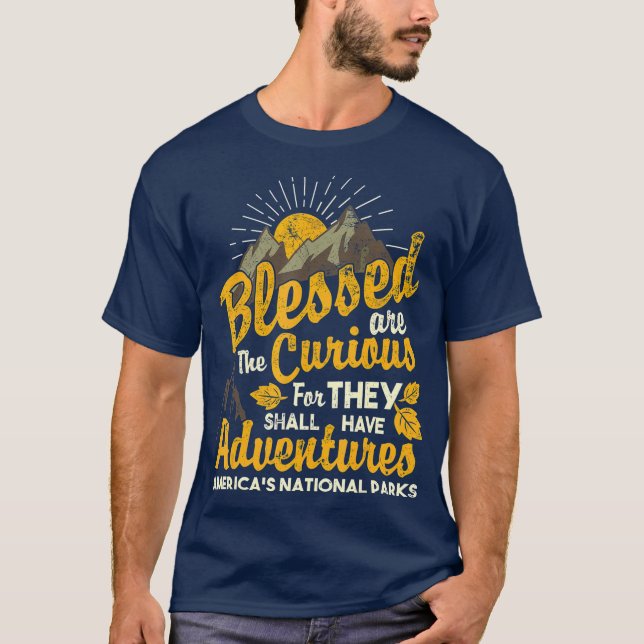 Blessed are The Curious  National Parks T-Shirt (Front)