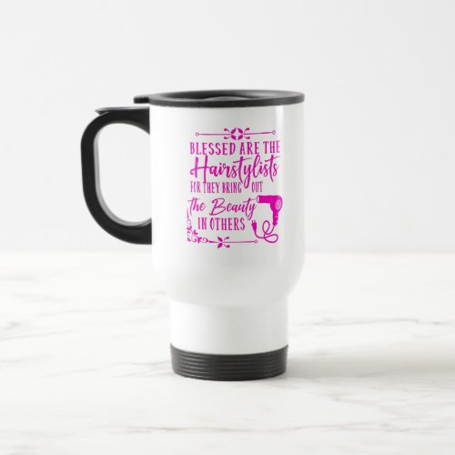Blessed are the Hairstylists Pink Message Travel Mug