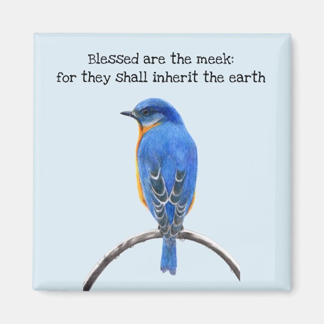 Blessed Are the Meek Bluebird Magnet (Front)