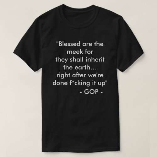 Blessed Are The Meek _ ThingsJesusNeverSaid T_Shirt