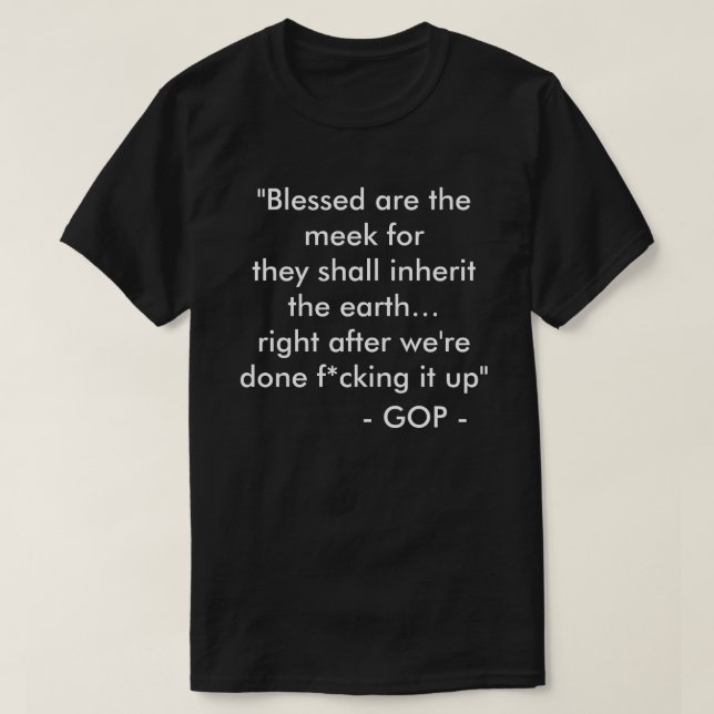 Blessed Are The Meek - #ThingsJesusNeverSaid T-Shirt (Design Front)