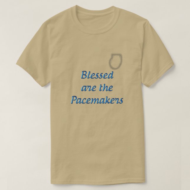 Blessed are the Pacemakers T-Shirt (Design Front)