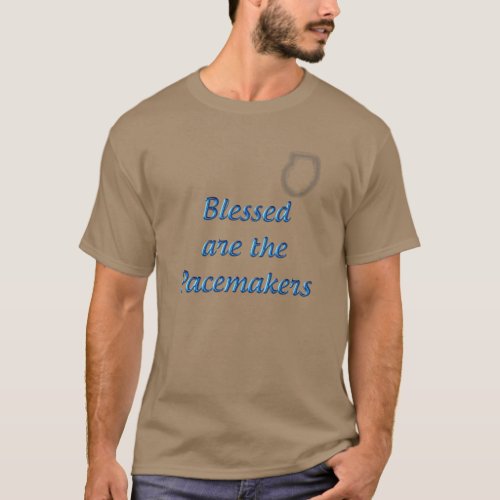 Blessed are the Pacemakers T_Shirt