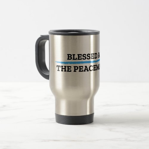 Blessed are the Peacemakers Travel Mug