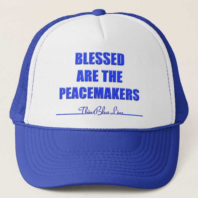 Blessed Are The Peacemakers Trucker Hat (Front)