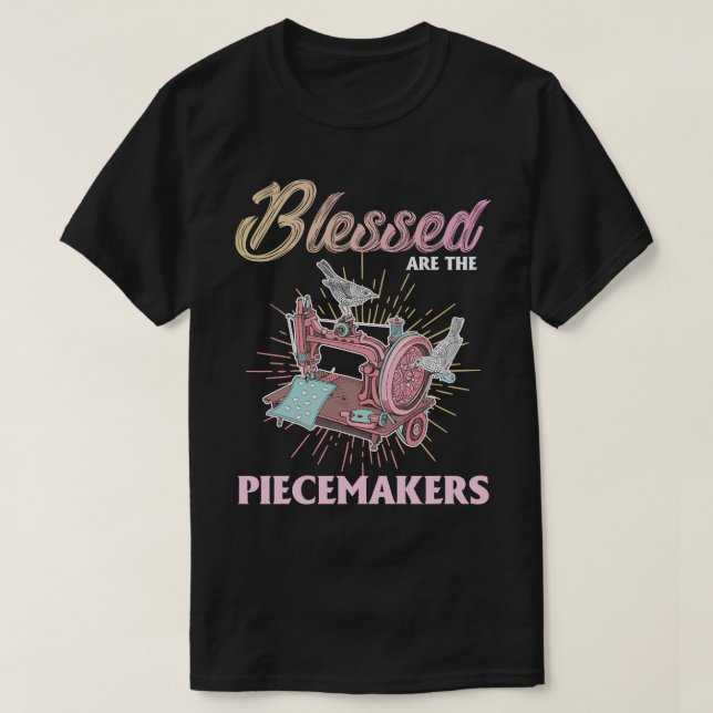 Blessed Are The Piecemakers Sewing T-Shirt (Design Front)