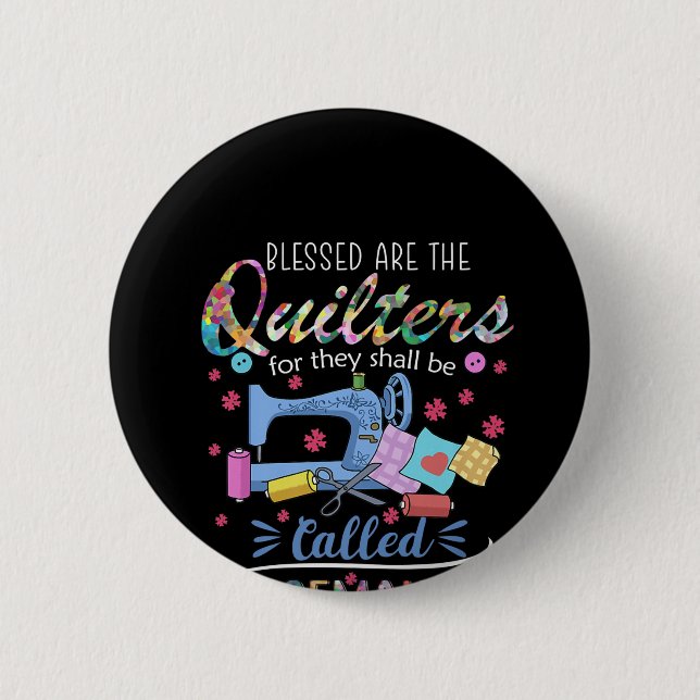 Blessed Are The Quilters For They Shall Piecemaker Button (Front)