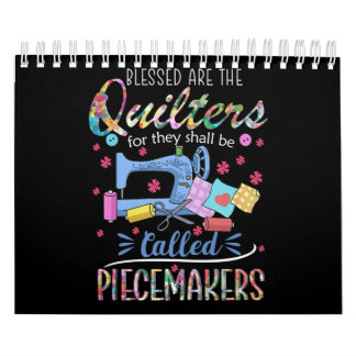 Blessed Are The Quilters For They Shall Piecemaker Calendar