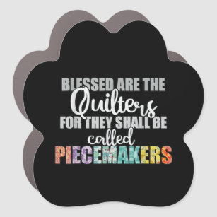 Blessed Are The Quilters For They Shall Piecemaker Car Magnet