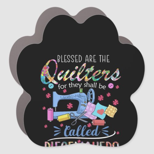 Blessed Are The Quilters For They Shall Piecemaker Car Magnet