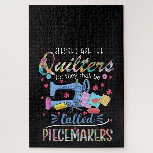 Blessed Are The Quilters For They Shall Piecemaker Jigsaw Puzzle