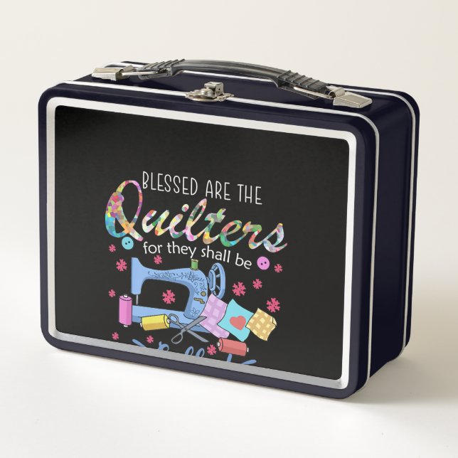 Blessed Are The Quilters For They Shall Piecemaker Metal Lunch Box (Front)