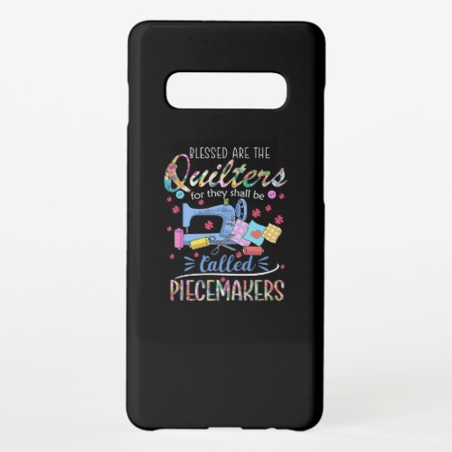Blessed Are The Quilters For They Shall Piecemaker Samsung Galaxy S10 Case