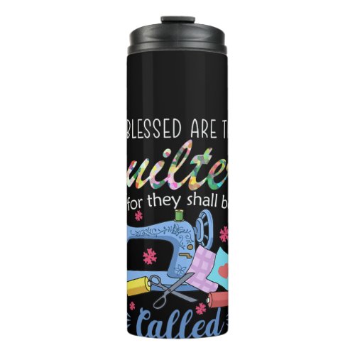 Blessed Are The Quilters For They Shall Piecemaker Thermal Tumbler