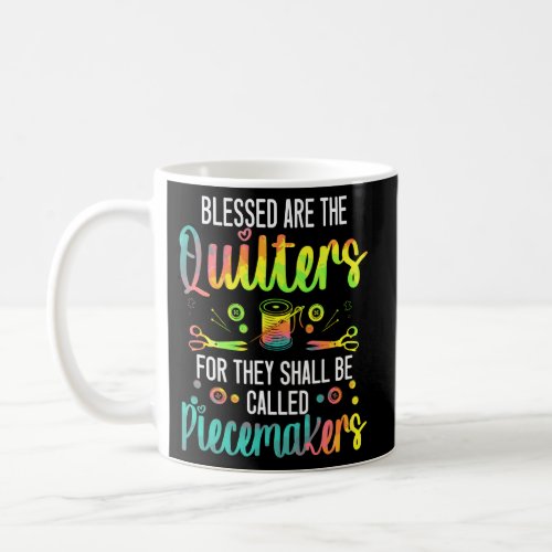 Blessed Are The Quilters Quilting Piece Maker Seam Coffee Mug