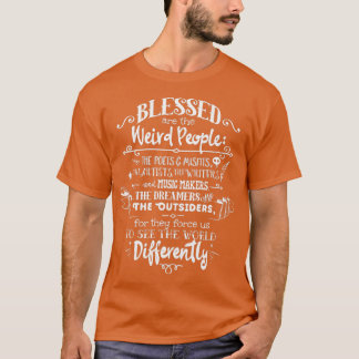 Blessed are the weird people  T-Shirt