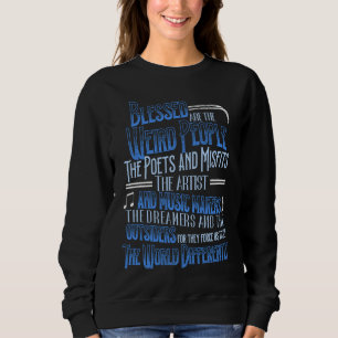 Blessed Are The Weird People The Poets Artist Sweatshirt