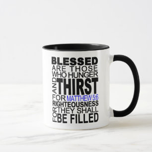 Blessed Are Those... Matthew 5:6 Bible Verse Quote Mug