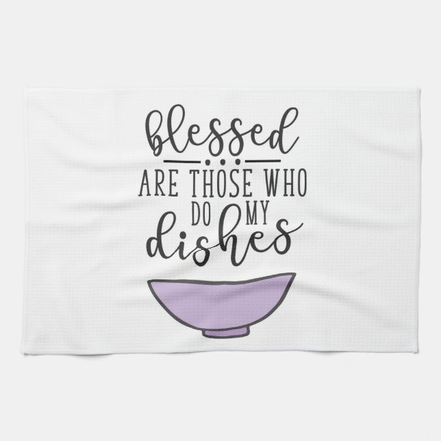 Blessed Are Those Who Do My Dishes Kitchen Towel (Horizontal)