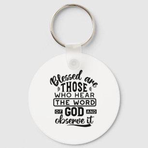 Blessed Are Those Who Hear the Word of God Quotes Keychain