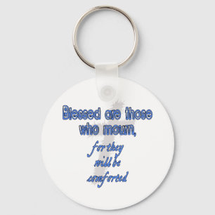 Blessed Are Those Who Mourn Keychain