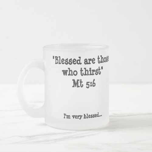 Blessed are those who thirst beer mug