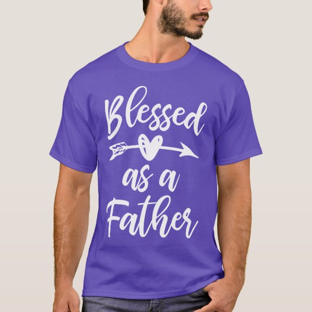 Blessed As A Father gift T-Shirt (Front)