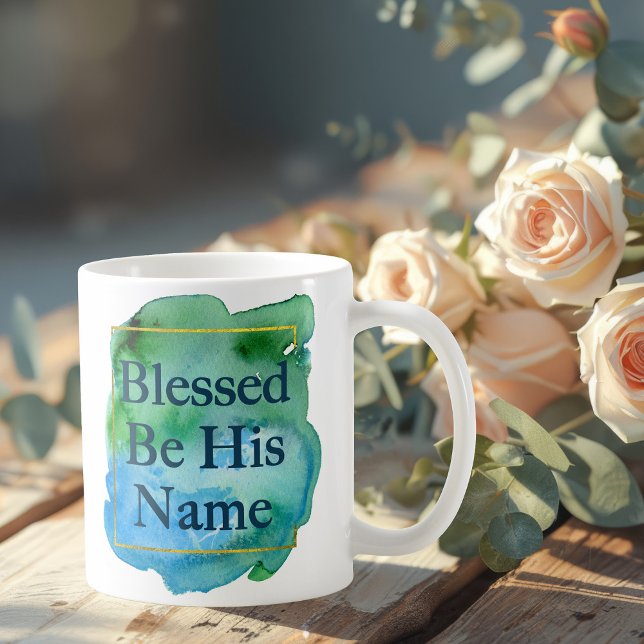 Blessed Be His Name Beautiful Christian Coffee Mug (Creator Uploaded)