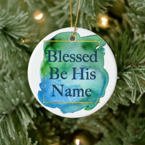 Blessed Be His Name Bible Verse Chic Christmas Ceramic Ornament