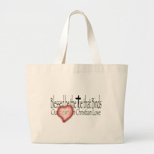 Blessed Be The Tie That Binds Christian Hymn Large Tote Bag
