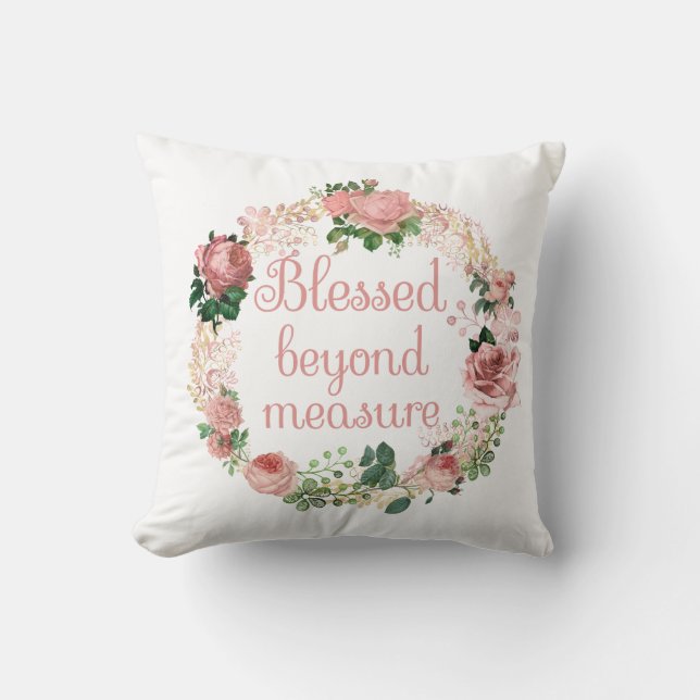 Blessed Beyond Measure/Blush Pink Floral Bouquet Throw Pillow (Front)
