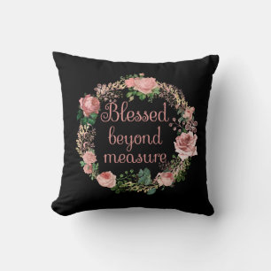 Blessed Beyond Measure/Blush Pink Floral Bouquet Throw Pillow