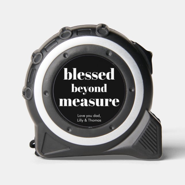 Blessed Beyond Measure Bold Black & White Tape Measure (Front)