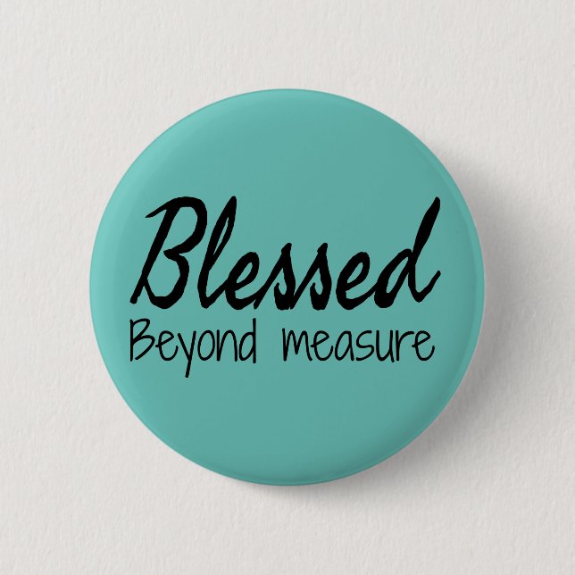 Blessed Beyond Measure Button (Front)