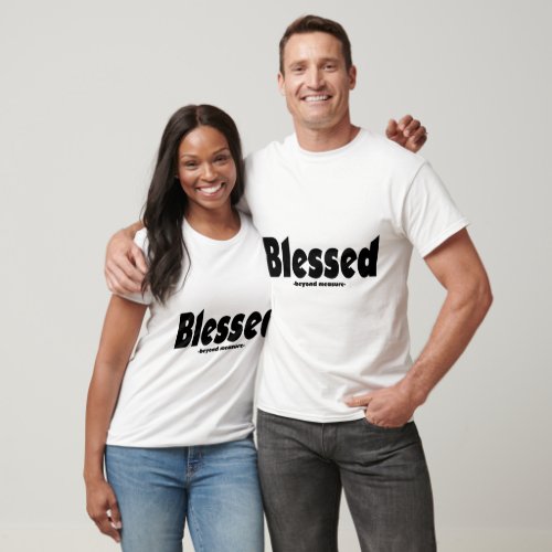 Blessed Beyond Measure Christian T_Shirt