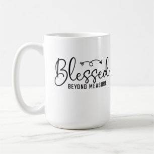 Blessed Beyond Measure Coffee Mug
