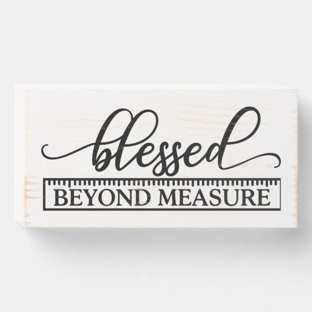 Blessed Beyond Measure - Faith  Wooden Box Sign (Front Horizontal)