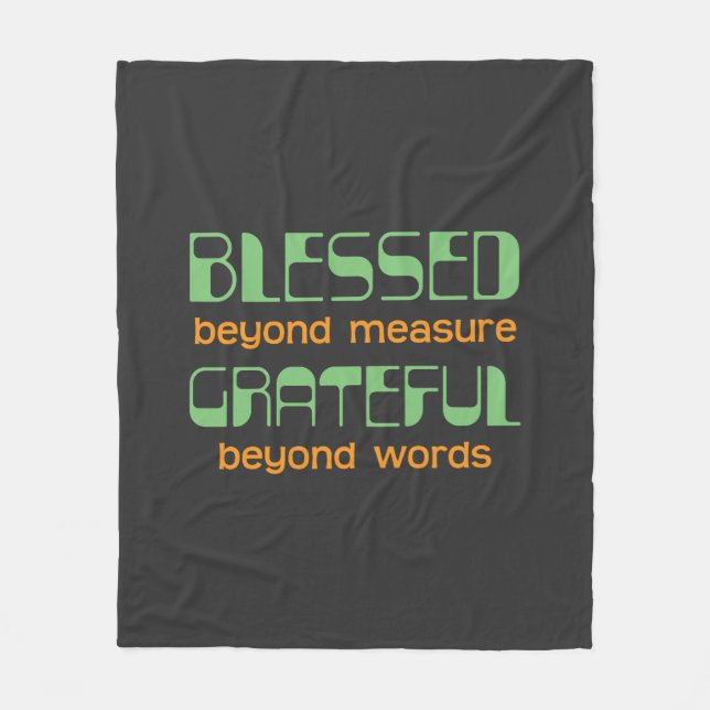 Blessed Beyond Measure, Grateful Beyond Words Fleece Blanket (Front)