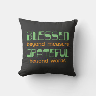 Blessed Beyond Measure, Grateful Beyond Words Throw Pillow