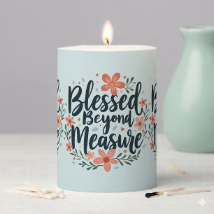 Blessed Beyond Measure Inspirational Floral Art Pillar Candle