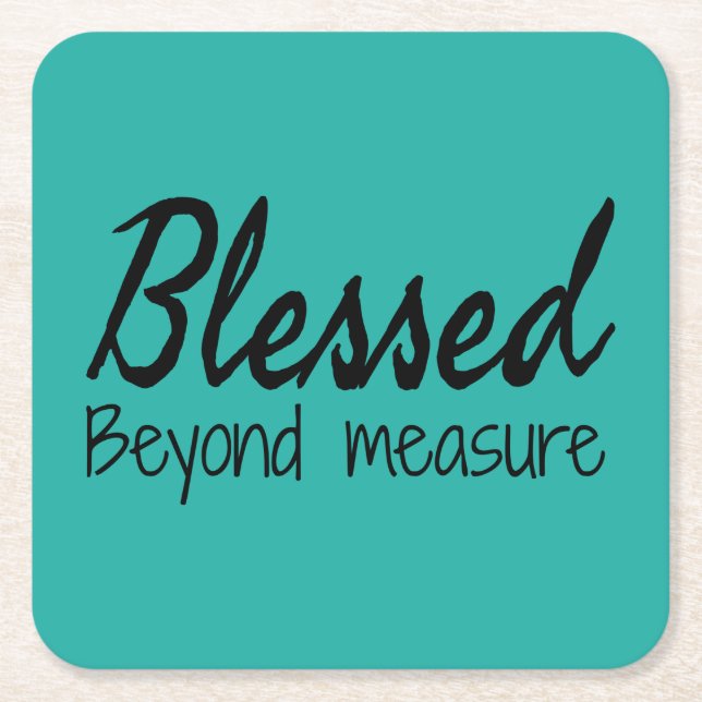 Blessed Beyond Measure Square Paper Coaster (Front)
