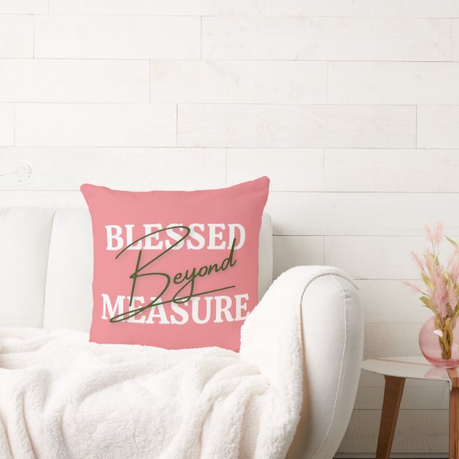 Blessed Beyond Measure Throw Pillow (Couch)