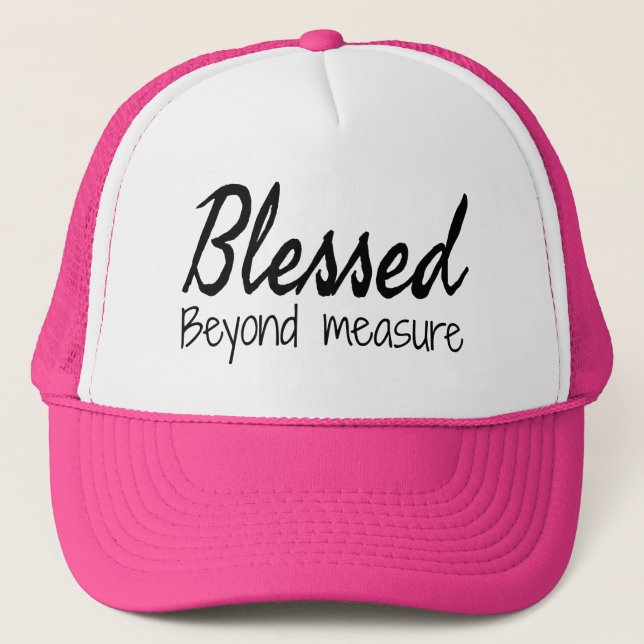 Blessed Beyond Measure Trucker Hat (Front)