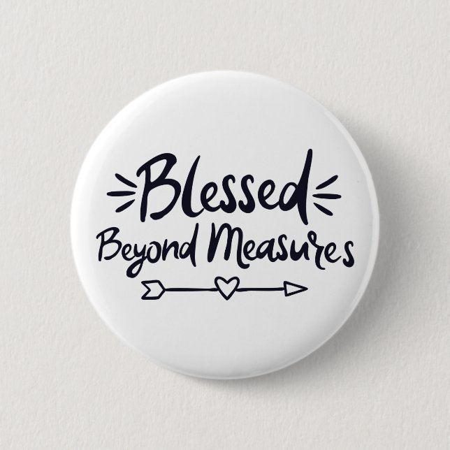 Blessed Beyond Measures Gospel Sayings Mere Christ Button (Front)