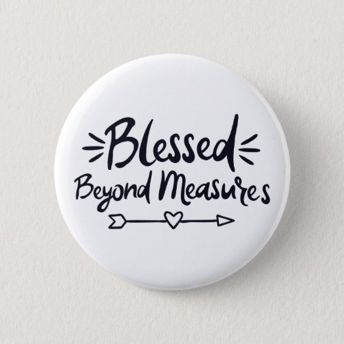 Blessed Beyond Measures Gospel Sayings Mere Christ Button