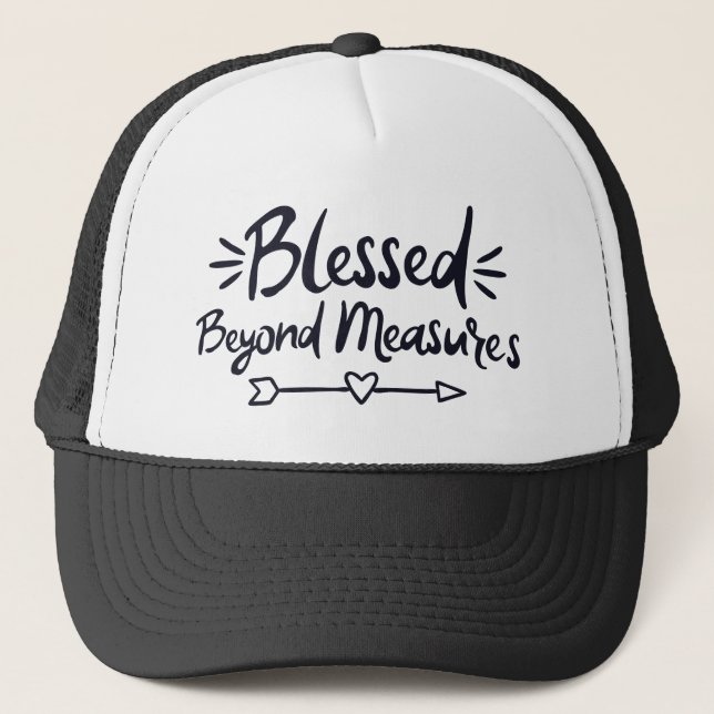 Blessed Beyond Measures Gospel Sayings Mere Christ Trucker Hat (Front)