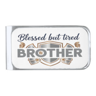 Blessed But Tired Brother Money Clip