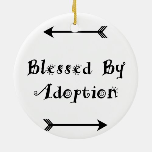 Blessed by Adoption _ Foster Care Ceramic Ornament