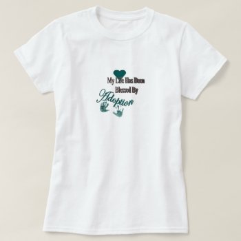 Blessed By Adoption Shirt by AdoptionGiftStore at Zazzle