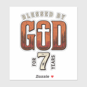 Blessed By God 7 Years Vintage Christian Shirt Sticker